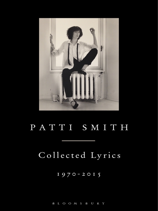 Title details for Patti Smith Collected Lyrics, 1970–2015 by Patti Smith - Available